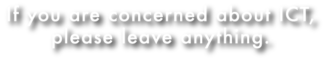 If you are concerned about ICT,please leave anything.